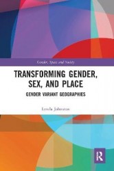 Transforming Gender, Sex, and Place - Gender Variant Geographies