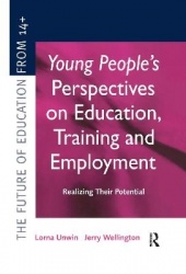 Young People's Perspectives on Education, Training and Employment - Realising Their Potential