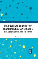 The Political Economy of Transnational Governance - China and Southeast Asia in the 21st Century