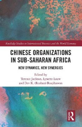 Chinese Organizations in Sub-Saharan Africa - New Dynamics, New Synergies
