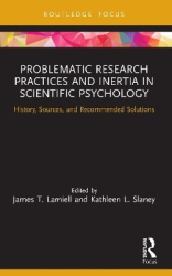 Problematic Research Practices and Inertia in Scientific Psychology - History, Sources, and Recommended Solutions