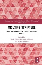 Misusing Scripture - What are Evangelicals Doing with the Bible?