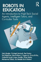 Robots in Education - An Introduction to High-Tech Social Agents, Intelligent Tutors, and Curricular Tools