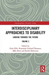 Interdisciplinary Approaches to Disability - Looking Towards the Future: Volume 2