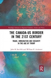 The Canada-US Border in the 21st Century - Trade, Immigration and Security in the Age of Trump