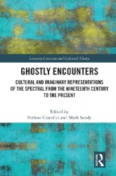 Ghostly Encounters - Cultural and Imaginary Representations of the Spectral from the Nineteenth Century to the Present