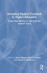 Analysing Student Feedback in Higher Education - Using Text-Mining to Interpret the Student Voice