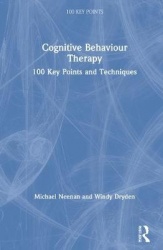 Cognitive Behaviour Therapy - 100 Key Points and Techniques