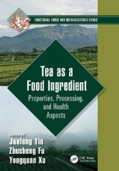 Tea as a Food Ingredient - Properties, Processing, and Health Aspects
