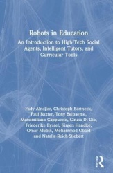 Robots in Education - An Introduction to High-Tech Social Agents, Intelligent Tutors, and Curricular Tools