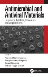 Antimicrobial and Antiviral Materials - Polymers, Metals, Ceramics, and Applications