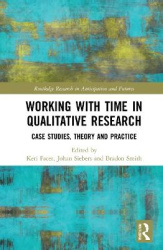 Working with Time in Qualitative Research - Case Studies, Theory and Practice