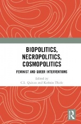 Biopolitics, Necropolitics, Cosmopolitics - Feminist and Queer Interventions