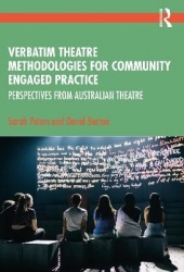 Verbatim Theatre Methodologies for Community Engaged Practice - Perspectives from Australian Theatre