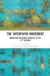 The Interfaith Movement - Mobilising Religious Diversity in the 21st Century