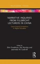 Narrative Inquiries from Fulbright Lecturers in China - Cross-Cultural Connections in Higher Education