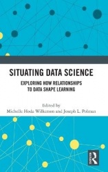 Situating Data Science - Exploring How Relationships to Data Shape Learning