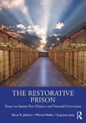 The Restorative Prison - Essays on Inmate Peer Ministry and Prosocial Corrections