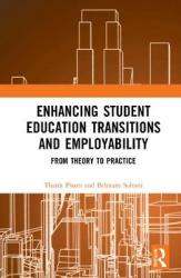 Enhancing Student Education Transitions and Employability - From Theory to Practice