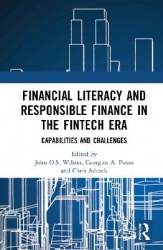Financial Literacy and Responsible Finance in the FinTech Era - Capabilities and Challenges