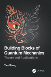Building Blocks of Quantum Mechanics - Theory and Applications