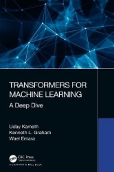 Transformers for Machine Learning - A Deep Dive