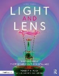 Light and Lens - Thinking About Photography in the Digital Age