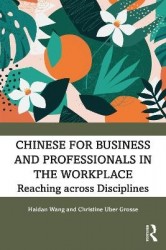 Chinese for Business and Professionals in the Workplace - Reaching across Disciplines