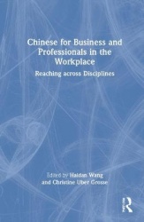 Chinese for Business and Professionals in the Workplace - Reaching across Disciplines