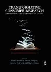 Transformative Consumer Research for Personal and Collective Well-Being