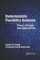 Deterministic Flexibility Analysis - Theory, Design, and Applications