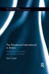 The Situationist International in Britain - Modernism, Surrealism, and the Avant-Garde