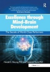 Excellence through Mind-Brain Development - The Secrets of World-Class Performers