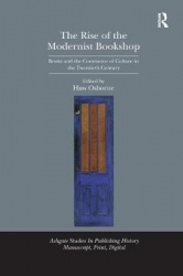 The Rise of the Modernist Bookshop - Books and the Commerce of Culture in the Twentieth Century