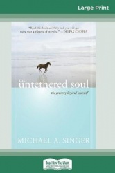 The Untethered Soul - The Journey Beyond Yourself (16pt Large Print Edition)