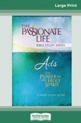 Acts - The Power Of The Holy Spirit 12-Week Study Guide (16pt Large Print Edition)