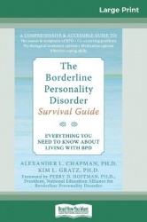 The Borderline Personality Disorder, Survival Guide - Everything You Need to Know About Living with BPD (16pt Large Print Editio