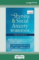 Shyness and Social Anxiety Workbook: Proven, Step-by-Step Techniques for Overcoming Your Fear (16pt Large Print Edition)