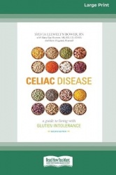 Celiac Disease - A Guide to Living with Gluten Intolerance (Second Edition) [Standard Large Print 16 Pt Edition]