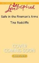 Safe in the Fireman's Arms