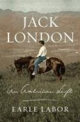 Jack London: An American Life