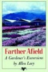 Farther Afield - A Gardener's Excursions