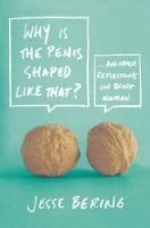 Why Is the Penis Shaped Like That?