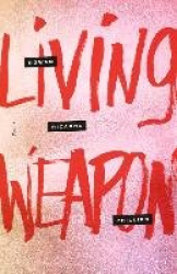 Living Weapon - Poems