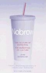 Nobrow - The Culture of Marketing + The Marketing of Culture