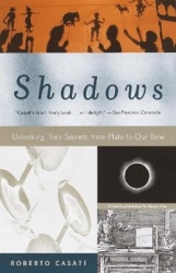 Shadows - Unlocking Their Secrets, from Plato to Our Time