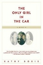 The Only Girl in the Car - A Memoir