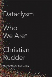Dataclysm: Who We Are (When We Think No One's Looking)