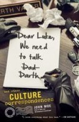 Dear Luke, We Need to Talk, Darth - And Other Pop Culture Correspondences