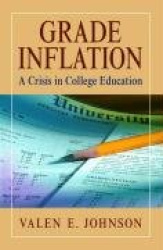 Grade Inflation - A Crisis in College Education